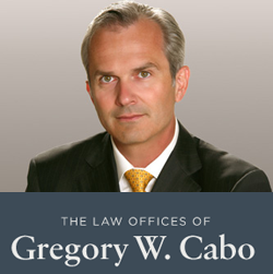 The Law Offices of Gregory W. Cabo | 1855 W Katella Ave #365, Orange, CA 92867, USA | Phone: (714) 771-2227