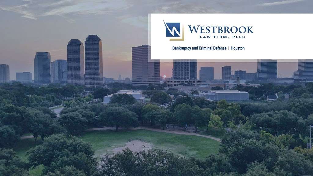 Westbrook Law Firm, PLLC | 24 Greenway Plaza #1705, Houston, TX 77046 | Phone: (281) 888-5581