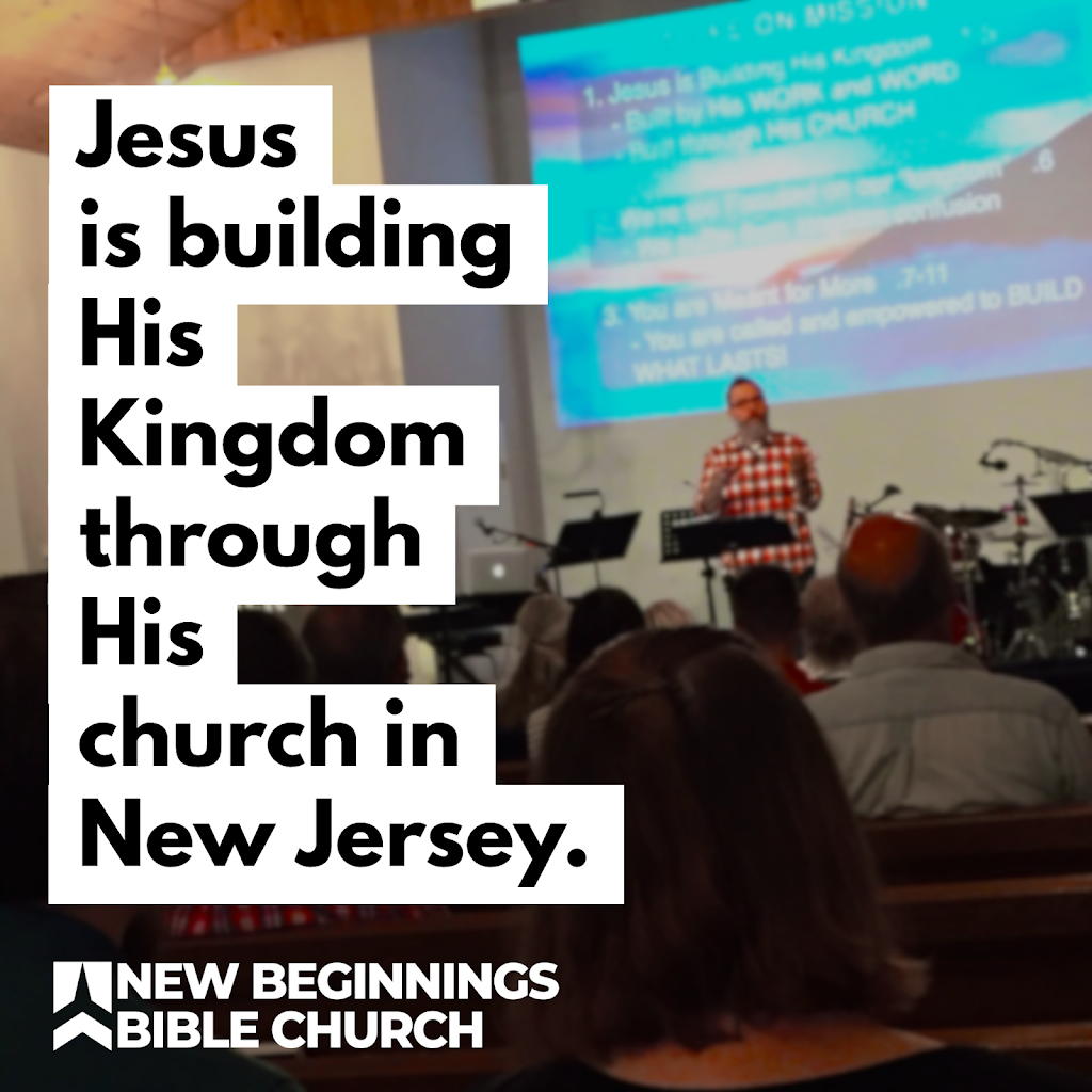 New Beginnings Bible Church | 104 Bartley Flanders Rd, Flanders, NJ 07836, USA | Phone: (973) 584-3698