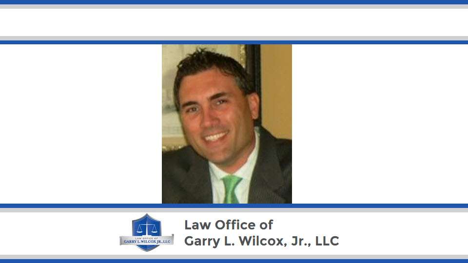 Law Office of Garry L. Wilcox, Jr., LLC | 1814 Belair Rd #200, Fallston, MD 21047 | Phone: (410) 877-6510