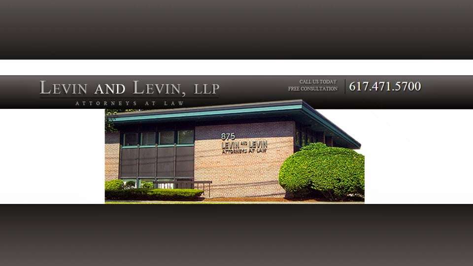 Levin and Levin, LLP | 875 Southern Artery, Quincy, MA 02169, USA | Phone: (617) 471-5700