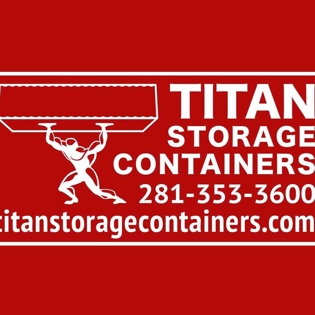 Titan Storage Containers | 22335 Gosling Rd, Spring, TX 77389, USA | Phone: (281) 353-3600