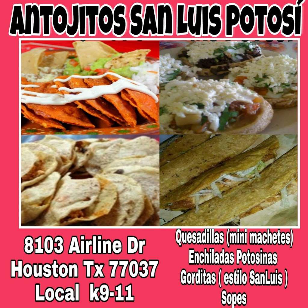 Antojitos San Luis Potosi | 8103 airline Dr houston tx 77037 lokal K9, 11, Houston, TX 77037, USA | Phone: (832) 361-5133
