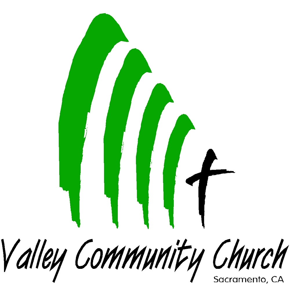 Valley Community Church | 3150 Wissemann Dr, Sacramento, CA 95826, USA | Phone: (916) 383-0775