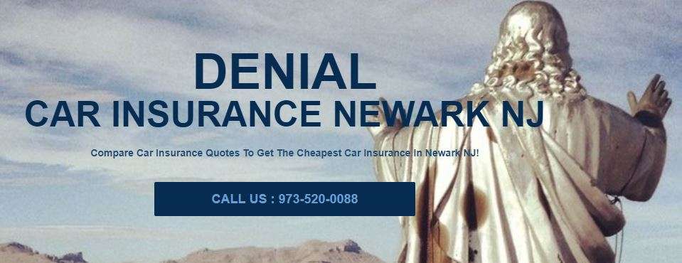 Denial Low-Cost Car Insurance Newark NJ | 440 Mulberry St, Newark, NJ 07114, USA | Phone: (973) 520-0088