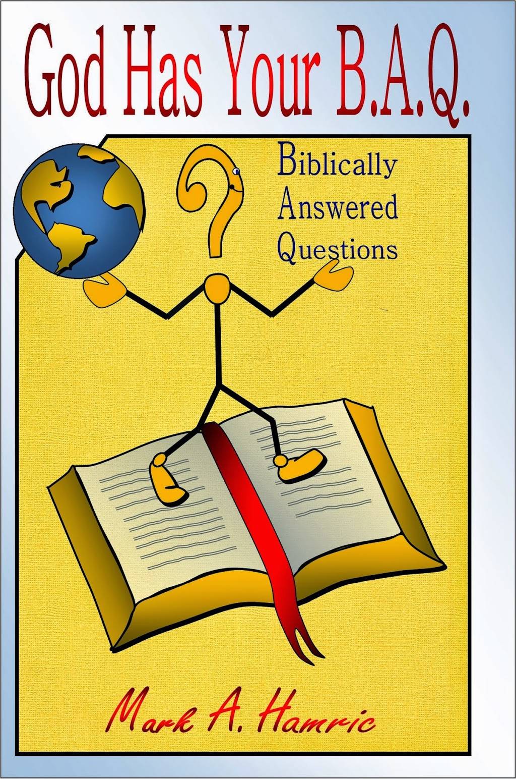 God has your B.A.Q. (biblically answered questions) | 4569 Follansbee Rd, Winston-Salem, NC 27127, USA | Phone: (336) 776-0339