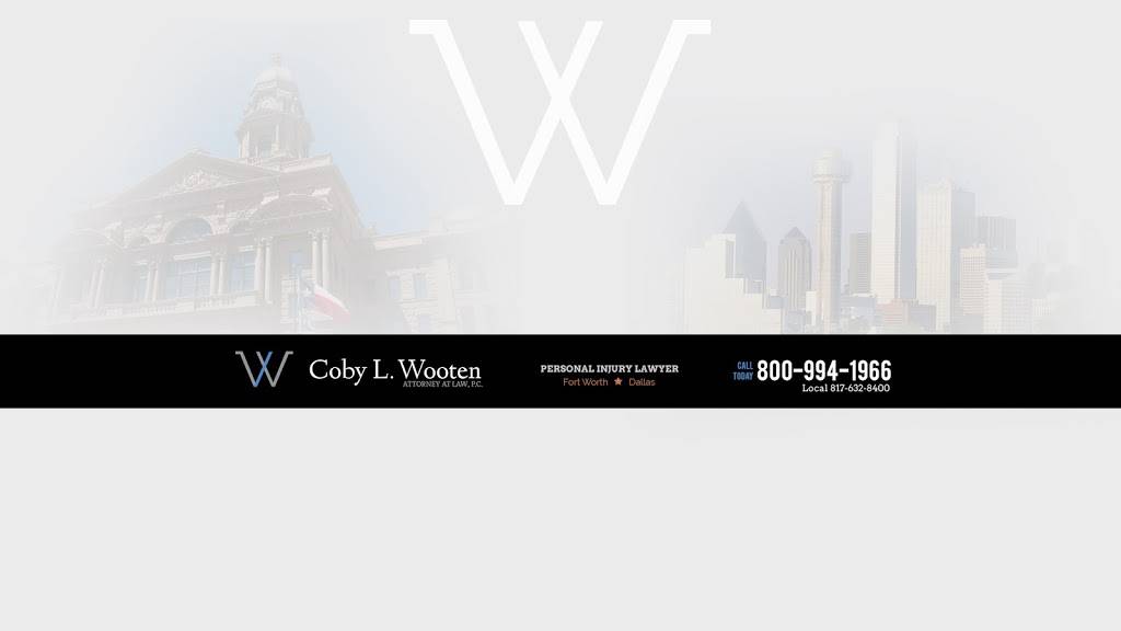 Coby L. Wooten, Attorney at Law, P.C. | 1301 Ballinger St #100, Fort Worth, TX 76102 | Phone: (817) 632-8400