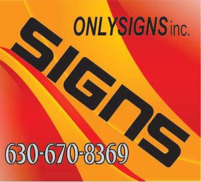 Only Signs Inc. | 204 Dearborn Court 119, Geneva, IL 60134 | Phone: (630) 670-8369