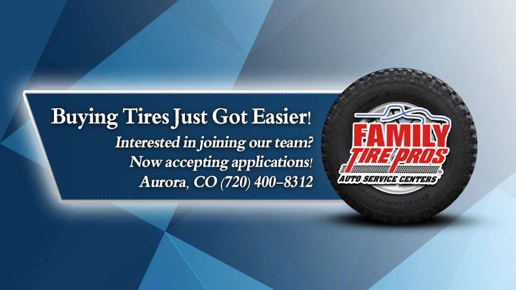 Family Tire Pros Auto Service Centers - Aurora | 22515 E Aurora Pkwy, Aurora, CO 80016, USA | Phone: (720) 870-9910