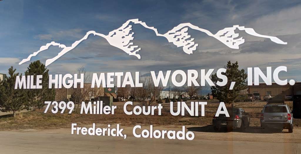 Mile High Metal Works Inc | 7399 Miller Ct, Frederick, CO 80504 | Phone: (303) 485-8283