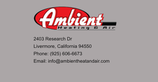 Ambient Heating and Air | 2403 Research Dr, Livermore, CA 94553, USA | Phone: (925) 606-6673