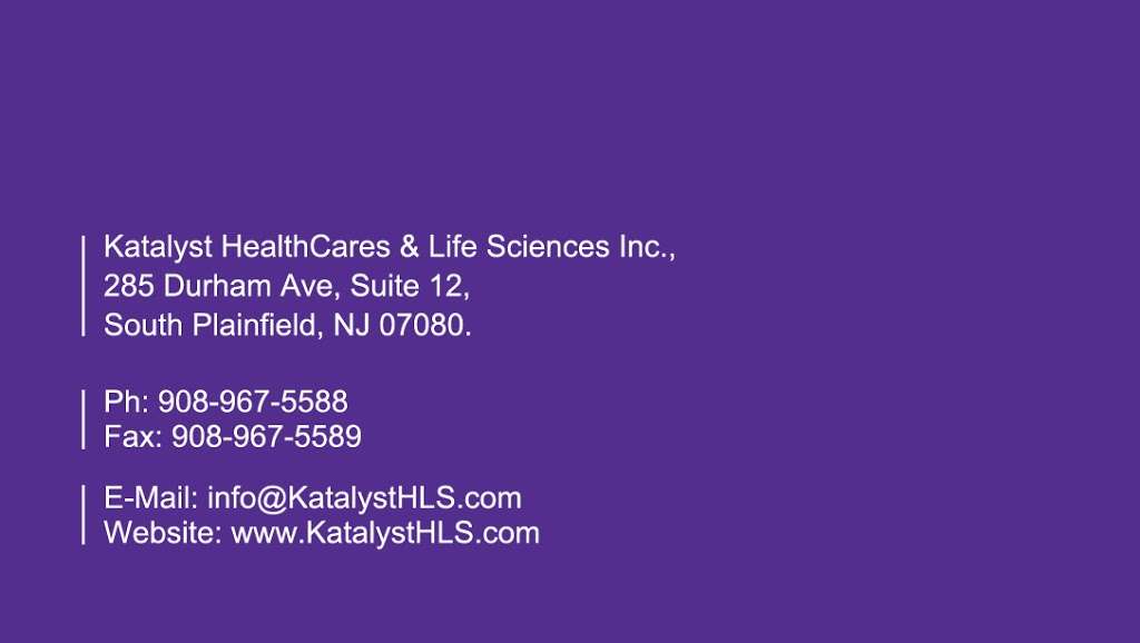 Katalyst HealthCares & Life Sciences | 285 Durham Ave Suite#12, South Plainfield, NJ 07080, USA | Phone: (908) 967-5588