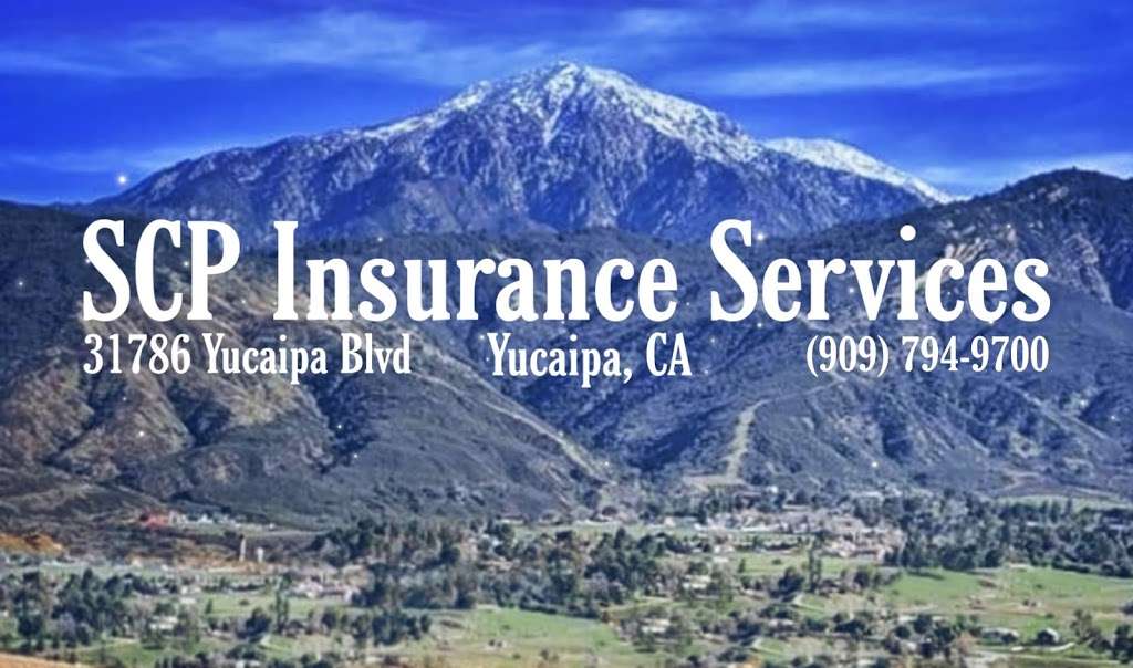 SCP Insurance Services | 31786 Yucaipa Blvd, Yucaipa, CA 92399, USA | Phone: (909) 794-9700