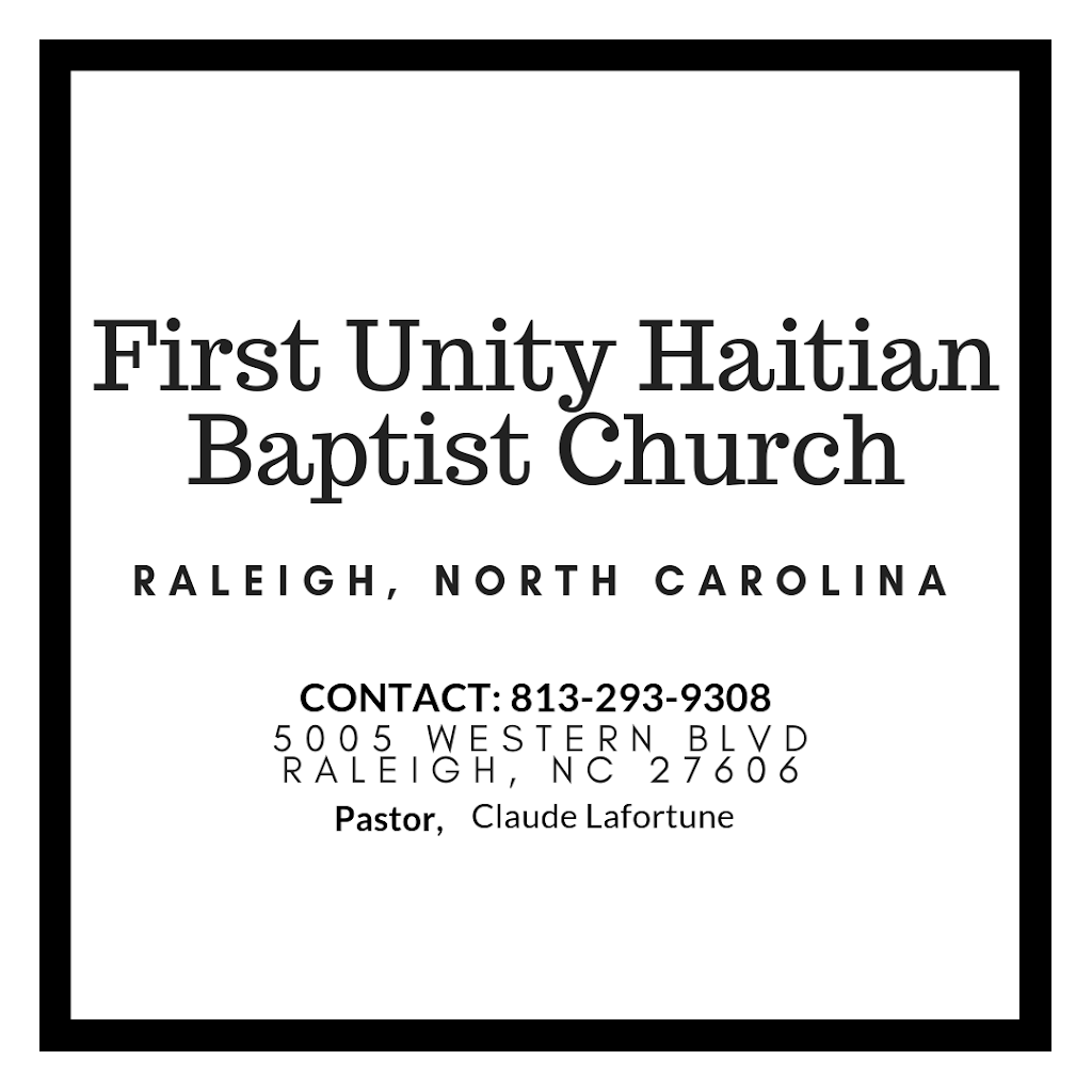 First Unity Haitian Baptist Church | 5005 Western Blvd, Raleigh, NC 27606, USA | Phone: (813) 293-9308