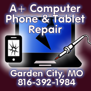 A+ Computer, Electronic & Mobile Device Repair | 31116 MO-7, Garden City, MO 64747 | Phone: (816) 392-1984