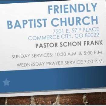 Friendly Baptist Church | 7201 E 57th Pl, Commerce City, CO 80022, USA | Phone: (303) 288-8504