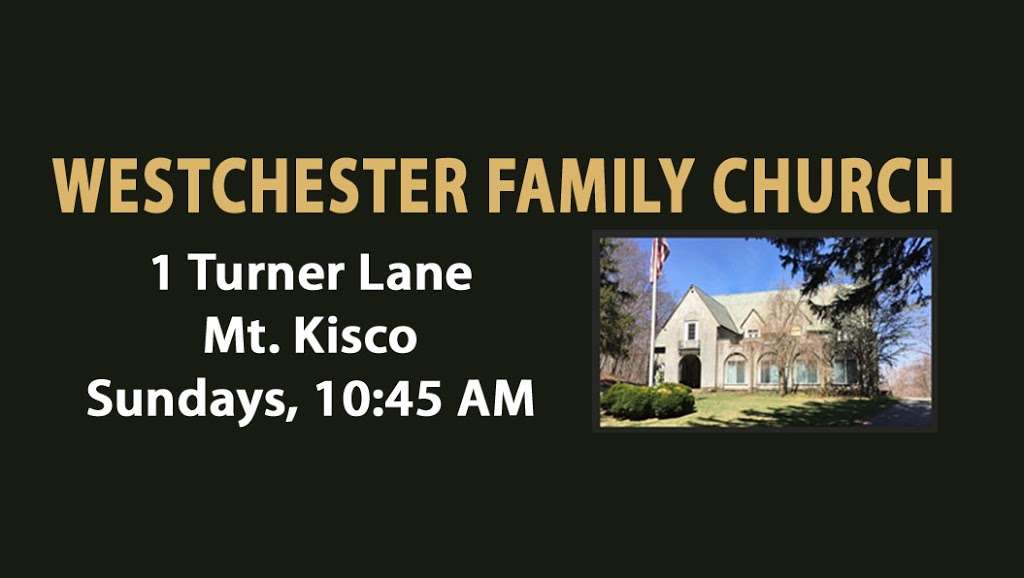 Westchester Family Church | 1 Turner Ln, Mt Kisco, NY 10549, USA | Phone: (914) 244-9200