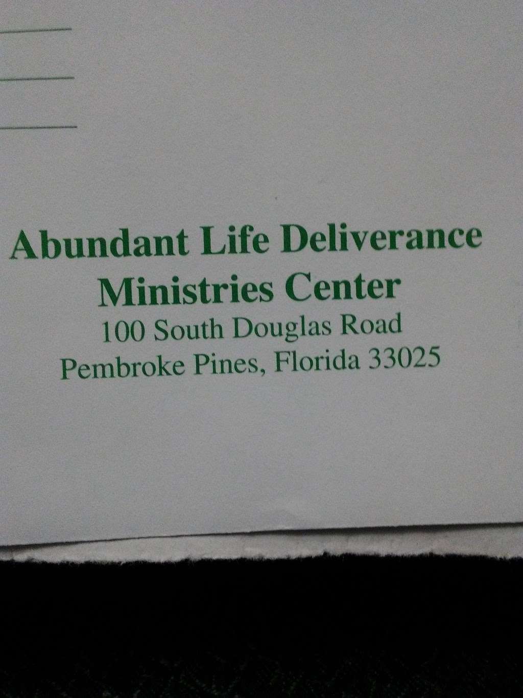 Abundant Life Deliverance Ministries Inc. | 100 S Douglas Rd, Pembroke Pines, FL 33025, USA | Phone: (954) 963-6907