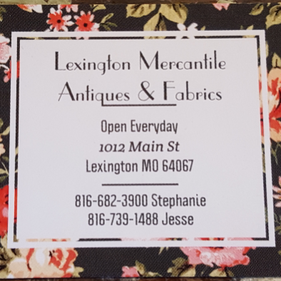 Lexington Mercantile Antiques and Fabrics | 1012 Main St, Lexington, MO 64067, USA | Phone: (816) 739-1488