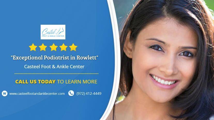 Casteel Foot & Ankle Center | 7501 Lakeview Pkwy #230, Rowlett, TX 75088, USA | Phone: (972) 412-4449