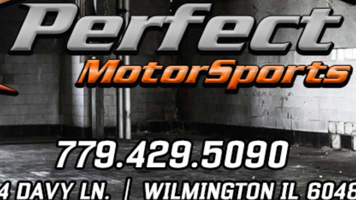 Perfect Motorsports | 744 Davy Ln, Wilmington, IL 60481, USA | Phone: (779) 429-5090