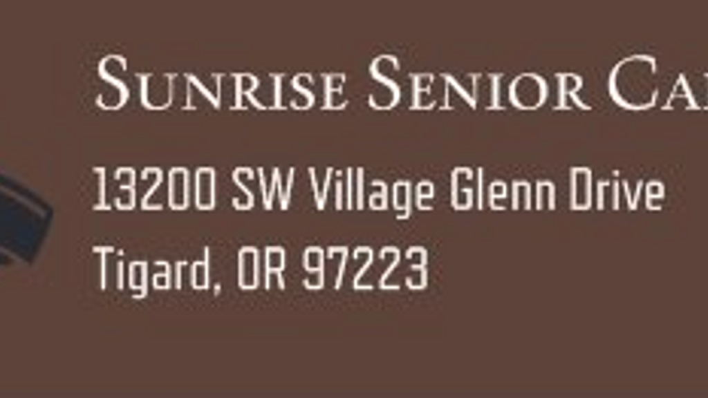 Sunrise Senior Care Home | 13200 SW Village Glenn Dr, Tigard, OR 97223, USA | Phone: (503) 968-1576