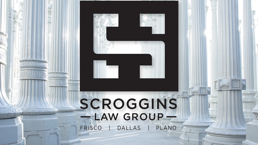 Scroggins Law Group, PLLC | 2500 Legacy Dr Ste. 250, Frisco, TX 75034, USA | Phone: (469) 257-3150