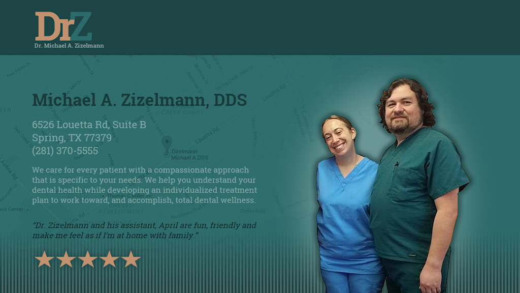 Dr. Michael A Zizelmann, DDS | 6526 Louetta Rd # B, Spring, TX 77379, USA | Phone: (281) 370-5555 Dr. Michael A Zizelmann, DDS | 6526 Louetta Rd # B, Spring, TX 77379, USA | Phone: (281) 370-5555