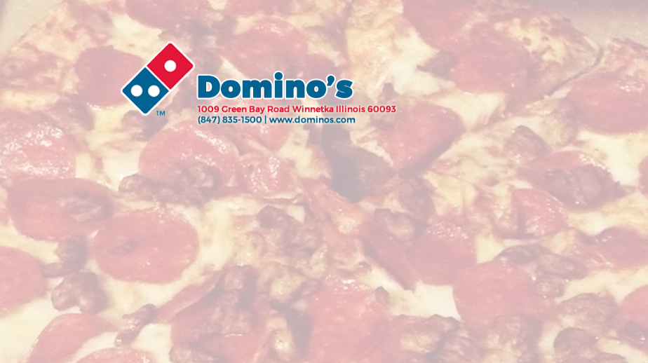 Dominos Pizza | 1009 Green Bay Rd, Winnetka, IL 60093, USA | Phone: (847) 835-1500