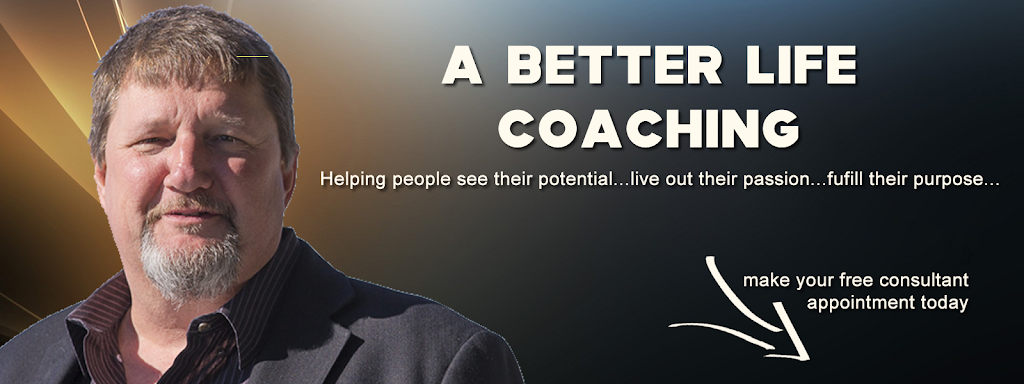 A Better Life Coaching | 20 Key Harbor Dr, Montgomery, TX 77356, USA | Phone: (903) 253-5400
