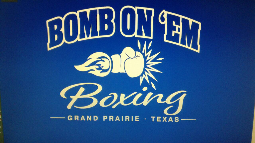 BOMB ON EM BOXING | 1801 W Polo Rd, Grand Prairie, TX 75052, USA | Phone: (405) 693-1570