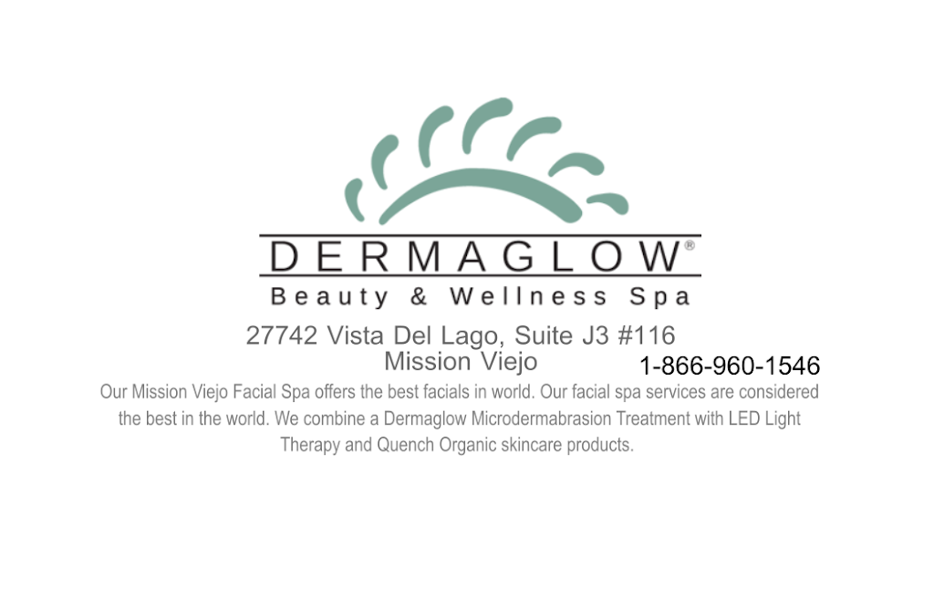 Dermaglow Beauty and Wellness Spa | 27742 Vista Del Lago Suite J3 #116, Mission Viejo, CA 92692 | Phone: (866) 960-1546