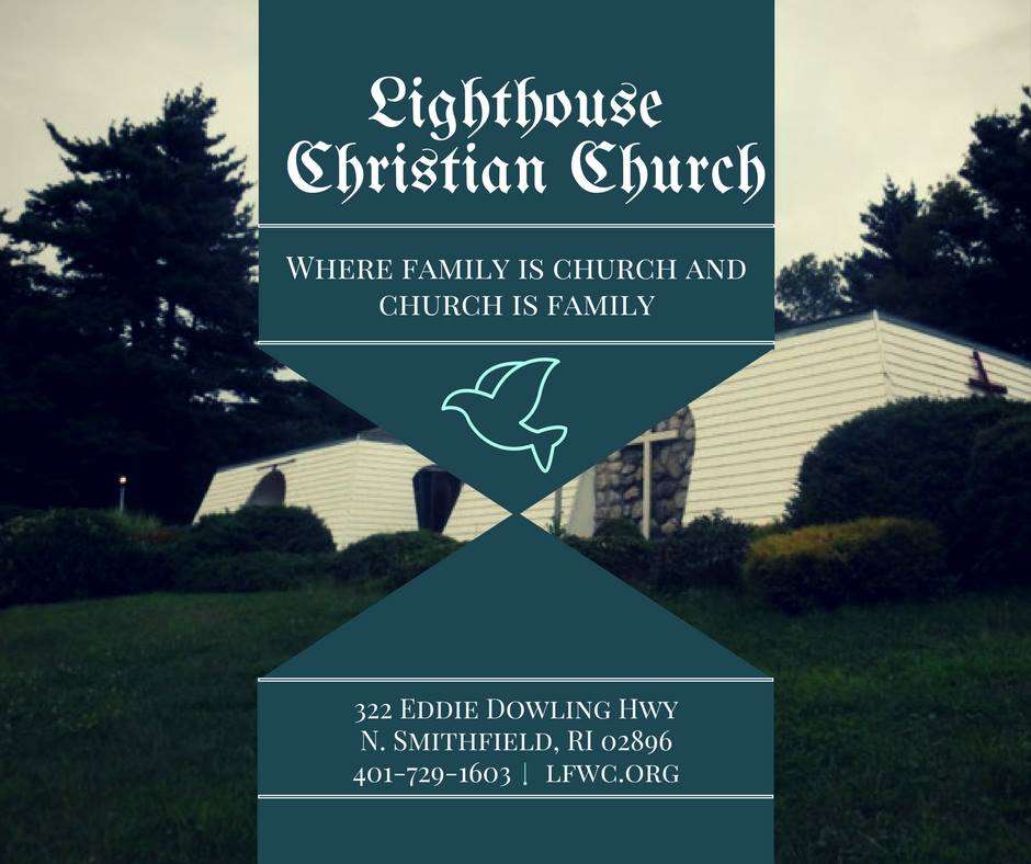 Lighthouse Christian Church | 322 Eddie Dowling Hwy, North Smithfield, RI 02896, USA | Phone: (401) 729-1603