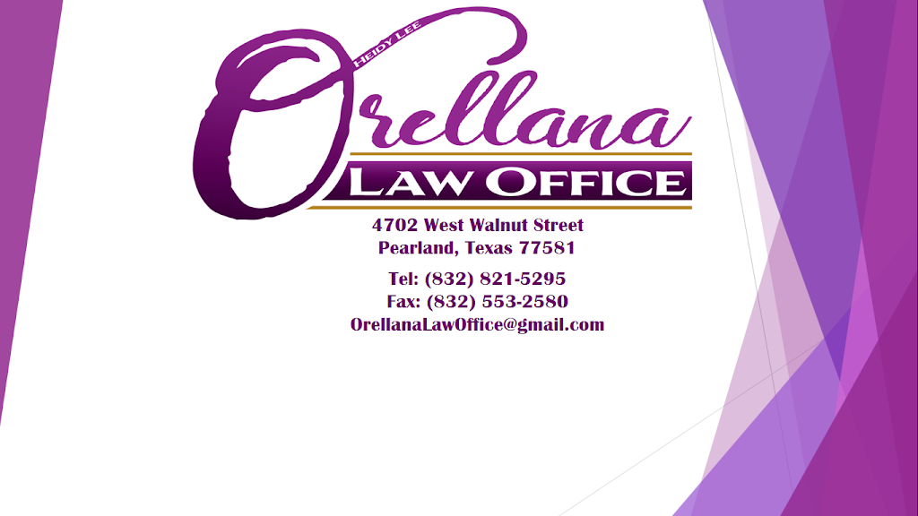 The Law Office of Heidy L. Orellana | 3921, 4702 W Walnut St, Pearland, TX 77581, USA | Phone: (832) 821-5295