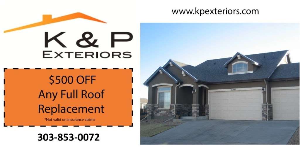 K&P Exteriors | 4980 Monaco St, Commerce City, CO 80022, USA | Phone: (303) 853-0072