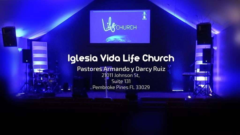 Iglesia Vida/Life Church AG | 21011 Johnson St #131, Pembroke Pines, FL 33029, USA | Phone: (954) 239-1718