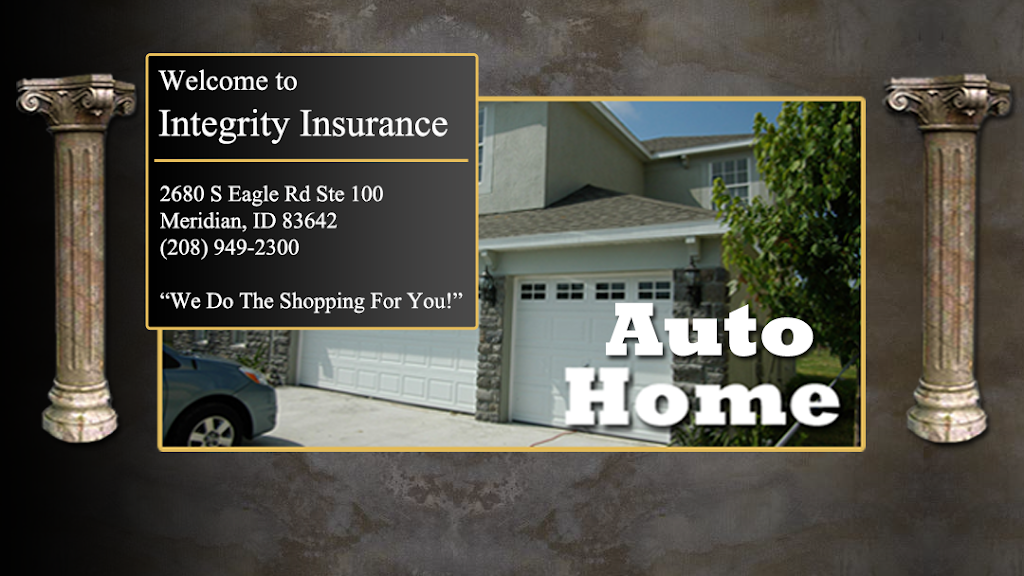 Integrity Insurance | 2680 S Eagle Rd #100, Meridian, ID 83642, USA | Phone: (208) 949-2300