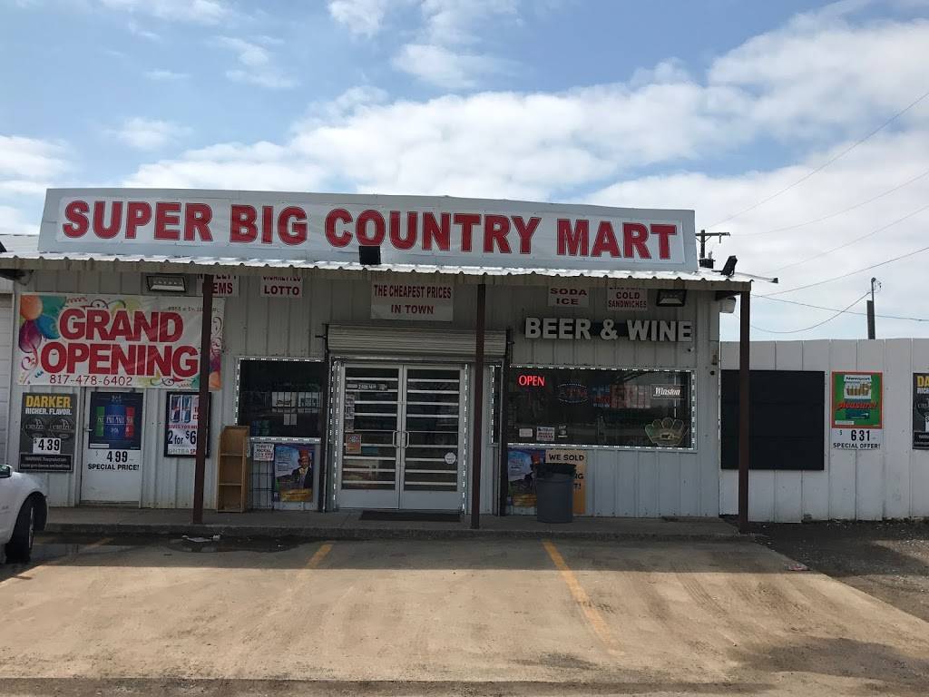 Super Big Country Mart | 4568 E F.M 1187 Building C, Burleson, TX 76028, USA | Phone: (817) 478-6402