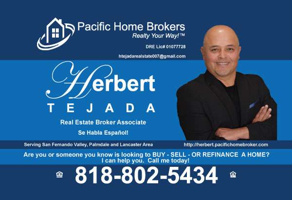 Herbert Tejada, Real Estate Broker | 4311 E Ave R 13, Palmdale, CA 93552, USA | Phone: (818) 802-5434