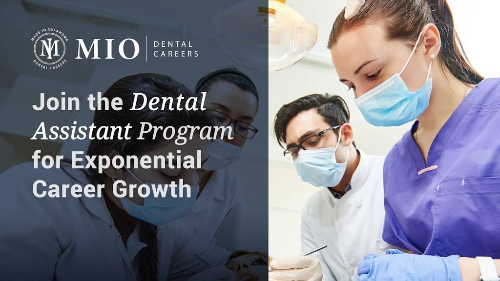 MIO School of Dental Assisting | 8816 S Pennsylvania Ave Suite 200, Oklahoma City, OK 73159, USA | Phone: (405) 601-1227