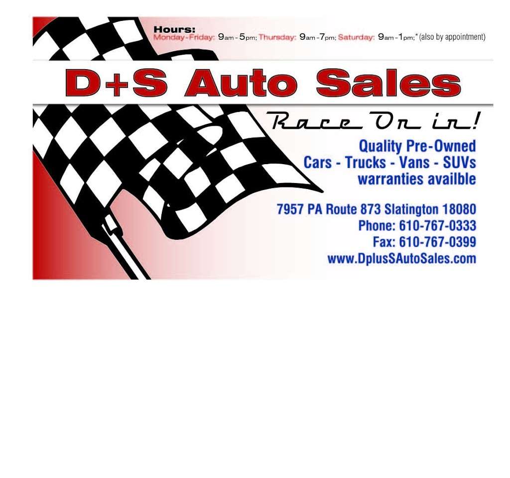 D+S Auto Sales | 7957 PA-873, Slatington, PA 18080, USA | Phone: (610) 767-0333