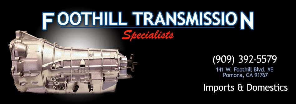Foothill Transmission Specialists | Photo 3 of 4 | Address: 141 W. Foothill Blvd. #E, Pomona, CA 91767, USA | Phone: (909) 392-5579