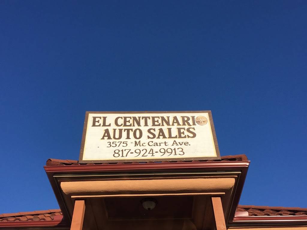 El Centenario Auto Sales | 3575 McCart Ave, Fort Worth, TX 76110, USA | Phone: (817) 924-9913