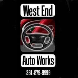 West End Auto Works | 13505 Alief Clodine Rd, Houston, TX 77082, USA | Phone: (281) 879-7745