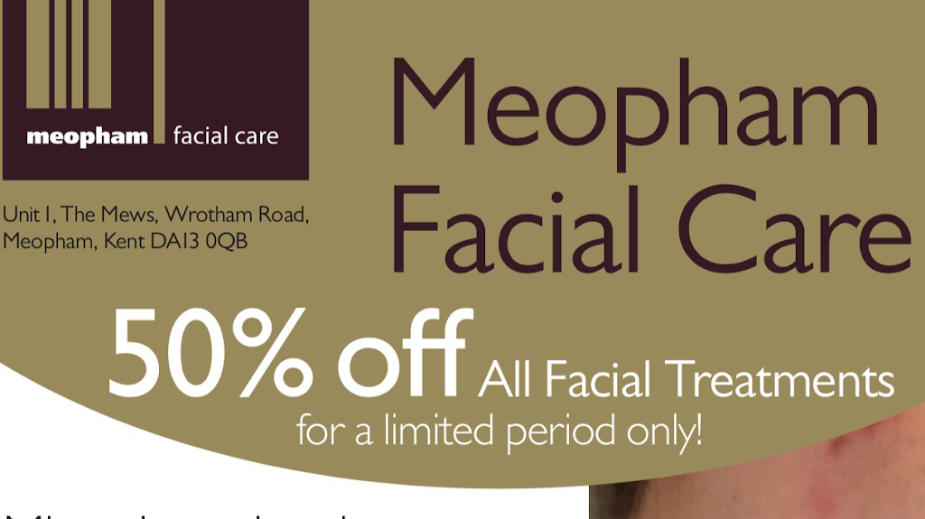 Meopham Facial Care | Unit 1, 2 Wrotham Rd, Meopham, Gravesend DA13 0QB, UK | Phone: 01474 815500
