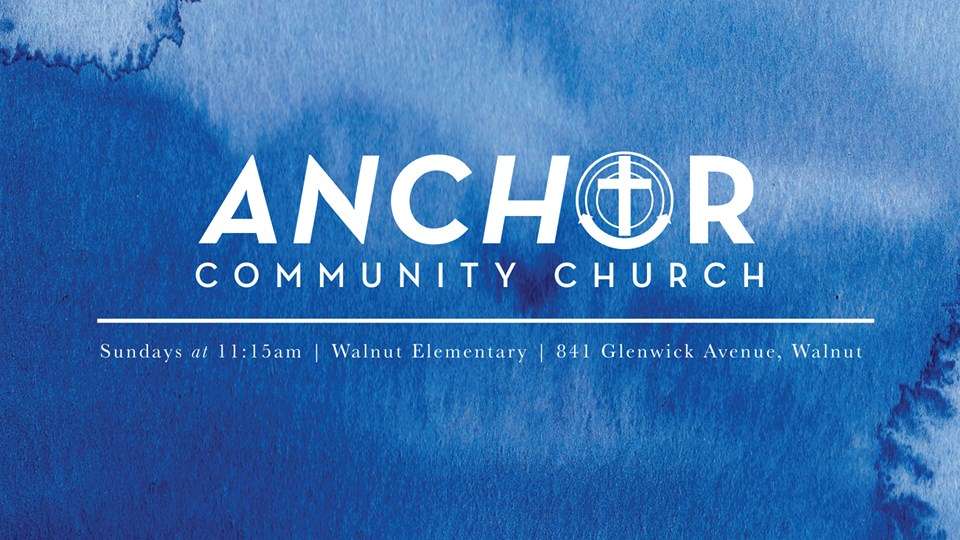 Anchor Community Church | 3108, 20222 E Vejar Rd, Walnut, CA 91789 | Phone: (909) 598-2270