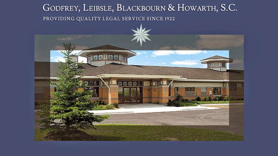 Godfrey, Leibsle, Blackbourn & Howarth, S.C. | 354 Seymour Ct, Elkhorn, WI 53121, USA | Phone: (262) 723-3220