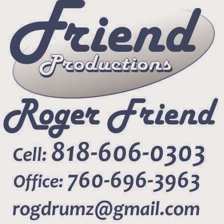 Roger Friend/Friend Productions | Carlsbad, CA 92008, USA | Phone: (760) 696-3963