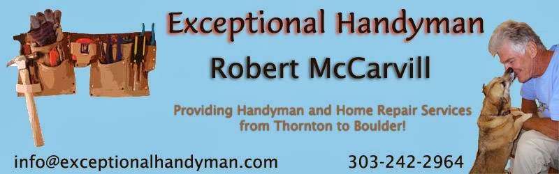 Exceptional Handyman | 1012 Lincoln Ave, Louisville, CO 80027, USA | Phone: (303) 242-2964