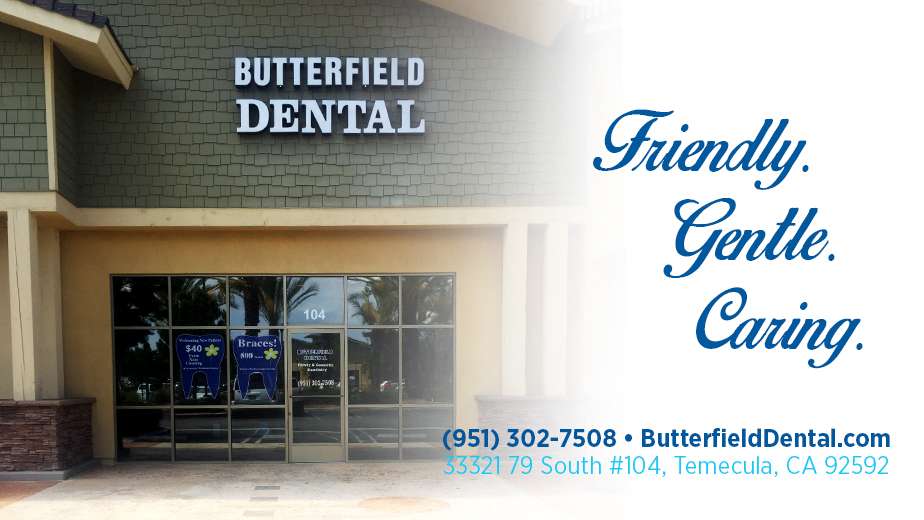 Butterfield Dental Group | 33321 Temecula Pkwy # 104, Temecula, CA 92592 | Phone: (951) 302-7508